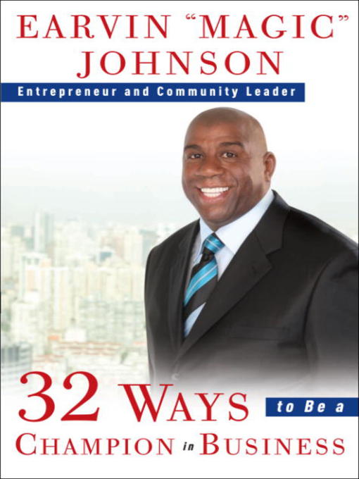 Title details for 32 Ways to Be a Champion in Business by Earvin "Magic" Johnson - Available